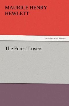 The Forest Lovers - Hewlett, Maurice Henry