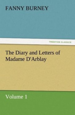 The Diary and Letters of Madame D'Arblay ¿ Volume 1 - Burney, Fanny