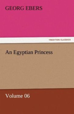 An Egyptian Princess ¿ Volume 06 - Ebers, Georg