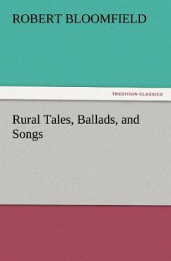 Rural Tales, Ballads, and Songs (TREDITION CLASSICS)