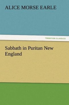 Sabbath in Puritan New England - Earle, Alice Morse