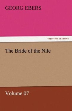 The Bride of the Nile ¿ Volume 07 - Ebers, Georg
