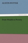 From Wealth to Poverty