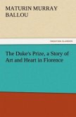 The Duke's Prize, a Story of Art and Heart in Florence