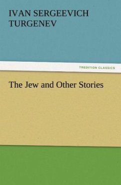 The Jew and Other Stories - Turgenjew, Iwan S. The Jew and Other Stories - Turgenjew, Iwan S.