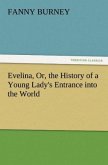 Evelina, Or, the History of a Young Lady's Entrance into the World