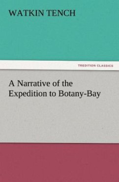 A Narrative of the Expedition to Botany-Bay - Tench, Watkin