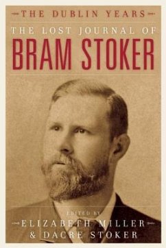 The Lost Journal of Bram Stoker: The Dublin Years - Stoker, Bram; Stoker, Dacre