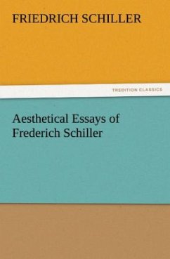 Aesthetical Essays of Frederich Schiller - Schiller, Friedrich