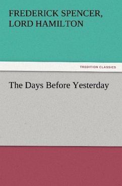 The Days Before Yesterday - Hamilton, Frederick Spencer