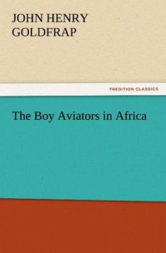 The Boy Aviators in Africa - Goldfrap, John H.