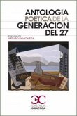 Antología poética de la generación del 27 . Antología poética de la generación del 27 .