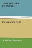 Flower of the North A Modern Romance