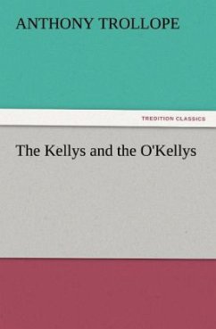 The Kellys and the O'Kellys (TREDITION CLASSICS)