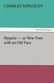 Hypatia ¿ or New Foes with an Old Face