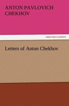 Letters of Anton Chekhov - Tschechow, Anton Pawlowitsch