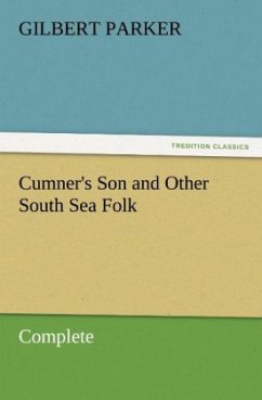 Cumner's Son and Other South Sea Folk ¿ Complete - Parker, Gilbert