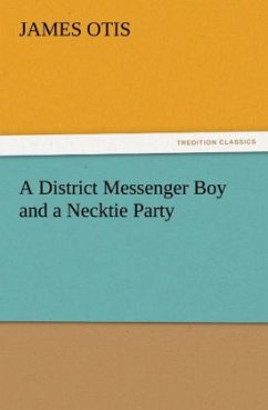 A District Messenger Boy and a Necktie Party - Otis, James