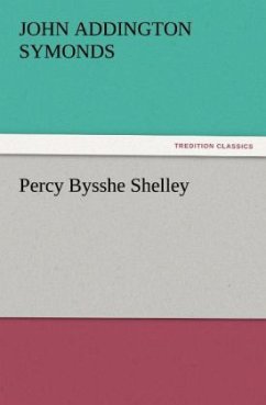 Percy Bysshe Shelley - Symonds, John Addington