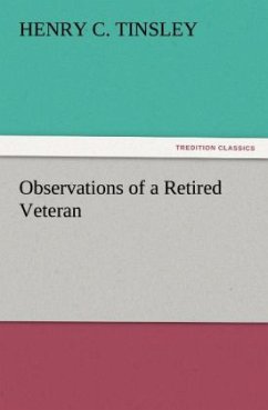 Observations of a Retired Veteran - Tinsley, Henry C.