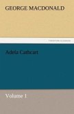 Adela Cathcart, Volume 1