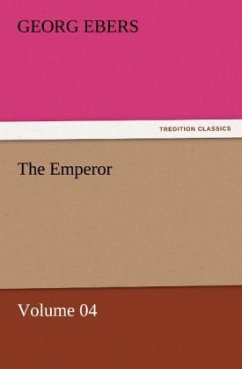 The Emperor ¿ Volume 04 - Ebers, Georg
