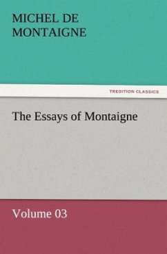 The Essays of Montaigne ¿ Volume 03 - Montaigne, Michel de