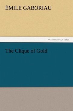 The Clique of Gold - Gaboriau, Émile