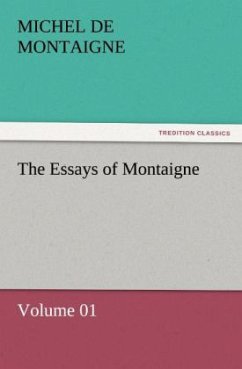 The Essays of Montaigne ¿ Volume 01 - Montaigne, Michel de