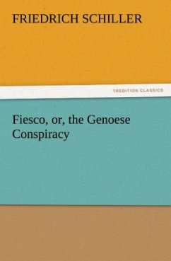 Fiesco, or, the Genoese Conspiracy - Schiller, Friedrich