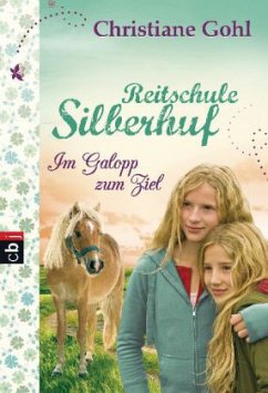 Im Galopp zum Ziel / Reitschule Silberhuf Bd.3 - Gohl, Christiane