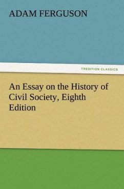 An Essay on the History of Civil Society, Eighth Edition - Ferguson, Adam