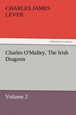 Charles O'Malley, The Irish Dragoon, Volume 2 - Lever, Charles J.