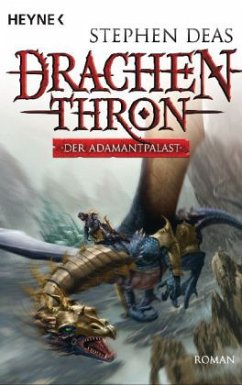 Der Adamantpalast / Drachenthron Bd.2 - Deas, Stephen
