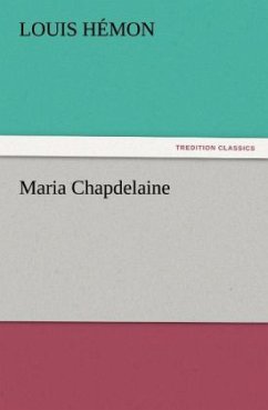 Maria Chapdelaine - Hémon, Louis