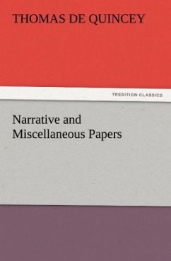 Narrative and Miscellaneous Papers - De Quincey, Thomas
