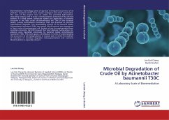 Microbial Degradation of Crude Oil by Acinetobacter baumannii T30C - Kok Chang, Lee;Ibrahim, Darah
