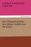 Five Thousand an Hour : how Johnny Gamble won the heiress