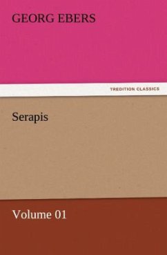 Serapis ¿ Volume 01 - Ebers, Georg