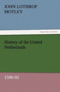 History of the United Netherlands, 1590-92 - Motley, John Lothrop