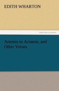 Artemis to Actaeon, and Other Verses - Wharton, Edith