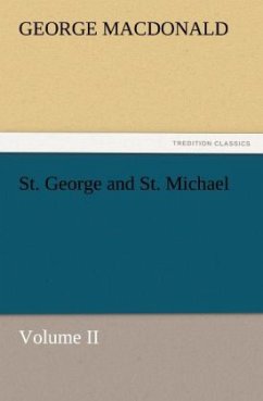 St. George and St. Michael Volume II - MacDonald, George