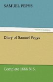 Diary of Samuel Pepys ¿ Complete 1666 N.S.