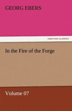 In the Fire of the Forge ¿ Volume 07 - Ebers, Georg