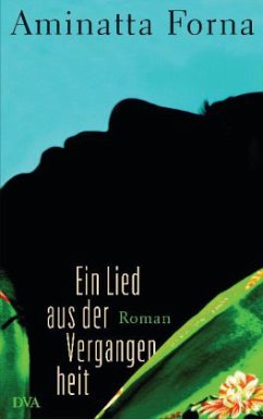 Ein Lied aus der Vergangenheit - Forna, Aminatta