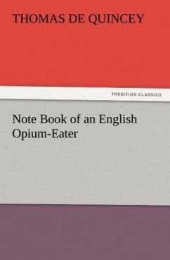 Note Book of an English Opium-Eater - De Quincey, Thomas