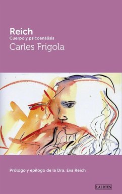 Reich : cuerpo y piscoanálisis - Frigola, Carlos