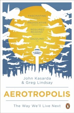 Aerotropolis - Kasarda, John; Lindsay, Greg