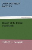 History of the United Netherlands, 1586-89 ¿ Complete