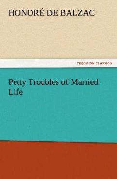 Petty Troubles of Married Life - Balzac, Honoré de